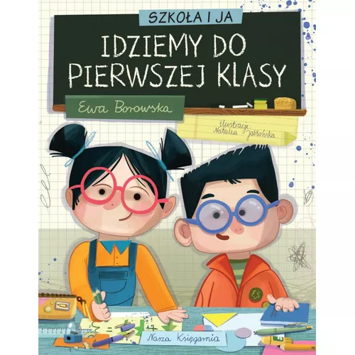 Nasza księgarnia Książka Szkoła i ja. Idziemy do pierwszej klasy