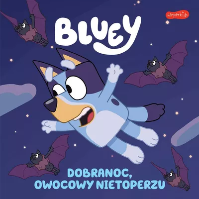 Harper Collins Książeczka Bluey. Dobranoc, owocowy nietoperzu. Moja czytanka